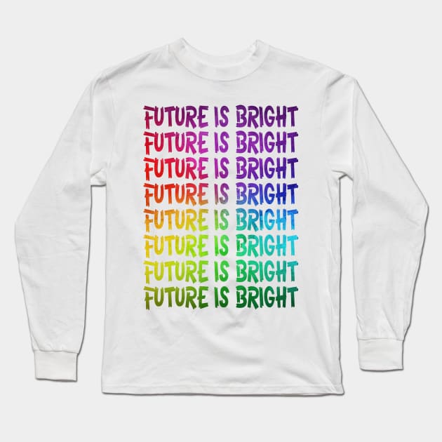 Future is bright Long Sleeve T-Shirt by CRD Branding